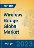 Wireless Bridge Global Market Insights 2023, Analysis and Forecast to 2028, by Manufacturers, Regions, Technology, Application, Product Type- Product Image