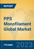 PPS Monofilament Global Market Insights 2023, Analysis and Forecast to 2028, by Manufacturers, Regions, Technology, Application, Product Type- Product Image