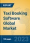 Taxi Booking Software Global Market Insights 2023, Analysis and Forecast to 2028, by Market Participants, Regions, Technology, Application, Product Type - Product Thumbnail Image