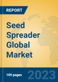 Seed Spreader Global Market Insights 2023, Analysis and Forecast to 2028, by Manufacturers, Regions, Technology, Application, Product Type- Product Image