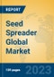 Seed Spreader Global Market Insights 2023, Analysis and Forecast to 2028, by Manufacturers, Regions, Technology, Application, Product Type - Product Thumbnail Image