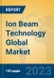 Ion Beam Technology Global Market Insights 2023, Analysis and Forecast to 2028, by Manufacturers, Regions, Technology, Application, Product Type - Product Image
