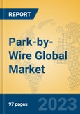 Park-by-Wire Global Market Insights 2023, Analysis and Forecast to 2028, by Manufacturers, Regions, Technology, Application, Product Type- Product Image