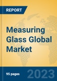 Measuring Glass Global Market Insights 2023, Analysis and Forecast to 2028, by Manufacturers, Regions, Technology, Application, Product Type- Product Image