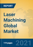 Laser Machining Global Market Insights 2021, Analysis and Forecast to 2026, by Manufacturers, Regions, Technology, Product Type- Product Image