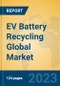 EV Battery Recycling Global Market Insights 2023, Analysis and Forecast to 2028, by Manufacturers, Regions, Technology, Application, Product Type - Product Image