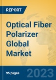Optical Fiber Polarizer Global Market Insights 2023, Analysis and Forecast to 2028, by Manufacturers, Regions, Technology, Application, Product Type- Product Image
