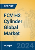 FCV H2 Cylinder Global Market Insights 2024, Analysis and Forecast to 2029, by Manufacturers, Regions, Technology, Application- Product Image