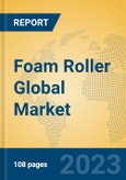 Foam Roller Global Market Insights 2023, Analysis and Forecast to 2028, by Manufacturers, Regions, Technology, Application, Product Type- Product Image