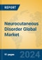 Neurocutaneous Disorder Global Market Insights 2024, Analysis and Forecast to 2029, by Manufacturers, Regions, Technology, Application, Product Type - Product Image