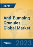 Anti-Bumping Granules Global Market Insights 2023, Analysis and Forecast to 2028, by Manufacturers, Regions, Technology, Application, Product Type- Product Image