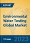 Environmental Water Testing Global Market Insights 2023, Analysis and Forecast to 2028, by Market Participants, Regions, Technology, Product Type - Product Thumbnail Image