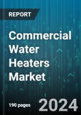 Commercial Water Heaters Market by Type, Fuel Source, Capacity, End-User - Global Forecast 2025-2030- Product Image