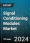 Signal Conditioning Modules Market by Form Factor, Input Type, Application, End-User - Global Forecast 2025-2030 - Product Image