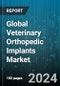 Global Veterinary Orthopedic Implants Market by Product (Implants, Instrument, Screws), Application (Total Elbow Replacement, Total Hip Replacement, Total Knee Replacement), End-user - Forecast 2023-2030 - Product Thumbnail Image