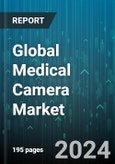 Global Medical Camera Market by Camera Type (Dental Cameras, Dermatology Cameras, Endoscopy Cameras), Sensor (Charge Coupled Device, Complementary Metal-Oxide-Semiconductor), Camera Resolution, Technology, End-User - Forecast 2024-2030- Product Image