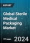 Global Sterile Medical Packaging Market by Type (Bags & Pouches, Blister & Clamshells, Pre-Filled Inhalers), Material (Glass, Metals, Paper & Paperboard), Sterilization Method, Application - Forecast 2024-2030 - Product Image
