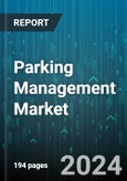 Parking Management Market by Technology, Component, Parking Site, Deployment, End User - Global Forecast 2025-2030- Product Image