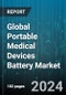 Global Portable Medical Devices Battery Market by Type (Alkaline Batteries, Lithium Batteries, Nickel Batteries), End-User (Clinics, Diagnostic Centers, Hospitals) - Forecast 2024-2030 - Product Image