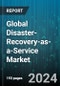 Global Disaster-Recovery-as-a-Service Market by Service Type, Service Providers, Cloud Type, Company Size, Deployment Model, End User - Forecast 2024-2030 - Product Image