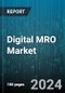 Digital MRO Market by Technology, Application, End User - Global Forecast 2025-2030 - Product Image