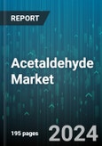 Acetaldehyde Market by Process, Source, Application - Global Forecast 2025-2030- Product Image