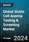 Global Sickle Cell Anemia Testing & Screening Market by Technology (Hemoglobin Electrophoresis, High-performance Liquid Chromatography (HPLC), Point-of-Care Tests), Age Group (Adult Screening, Newborn Screening, Years 1 to 25), Sector - Forecast 2024-2030 - Product Thumbnail Image