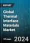 Global Thermal Interface Materials Market by Type (Dielectric Pads, Gap Fillers, Greases & Adhesives), Application (Aerospace & Defense Component Manufacturing, Automotive Component, Consumer Electronics) - Forecast 2024-2030 - Product Image