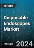 Disposable Endoscopes Market by Product, Application, End-user - Global Forecast 2025-2030- Product Image