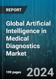 Global Artificial Intelligence in Medical Diagnostics Market by Component (Hardware, Services, Software), Technology (Computer Vision, Machine Learning Platforms, Natural Language Processing), Application, End-User - Forecast 2024-2030- Product Image