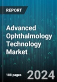 Advanced Ophthalmology Technology Market by Type, End-user - Global Forecast 2025-2030- Product Image