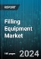 Filling Equipment Market by Product, Process, Type, Packaging Types, Industry - Global Forecast 2025-2030 - Product Thumbnail Image