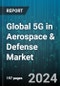 Global 5G in Aerospace & Defense Market by Communication Infrastructure (Macro Cell, Small Cell), Operational Frequency (High, Low, Medium), Core Network Technology, End Use - Forecast 2024-2030 - Product Image