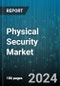 Physical Security Market by Component, Security Level, Organization Size, End-User - Global Forecast 2025-2030 - Product Image