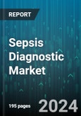 Sepsis Diagnostic Market by Testing Type, Technology, Product, Method, Pathogen, End-user - Global Forecast 2025-2030- Product Image