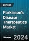 Parkinson's Disease Therapeutics Market by Drug Class (Anticholinergics, Carbidopa-Levodopa, COMT inhibitors), Route Of Administration (Intestinal Infusion, Oral, Subcutaneous), Drug Form, Targeted Area, Distribution Channel - Global Forecast 2025-2030 - Product Image