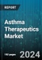 Asthma Therapeutics Market by Product, Drug Class, Route of administration - Global Forecast 2025-2030 - Product Thumbnail Image