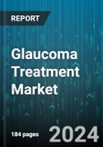 Glaucoma Treatment Market by Indication, Type, Sales Channel - Global Forecast 2025-2030- Product Image