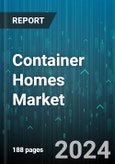 Container Homes Market by Architecture, Construction, Offerings, End User - Global Forecast 2025-2030- Product Image