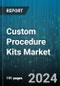 Custom Procedure Kits Market by Product Type, Procedure, End-user - Global Forecast 2025-2030 - Product Thumbnail Image