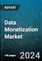 Data Monetization Market by Component, Data Type, Business Function, Deployment Type, Organization Size, Vertical - Global Forecast 2025-2030 - Product Image