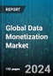 Global Data Monetization Market by Component (Services, Tools), Data Type (Customer Data, Financial Data, Product Data), Business Function, Deployment Type, Organization Size, Vertical - Forecast 2024-2030 - Product Image