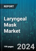 Laryngeal Mask Market by Type, Patient, End-use - Global Forecast 2025-2030- Product Image