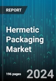 Hermetic Packaging Market by Configuration, Type, Industry, Application - Global Forecast 2025-2030- Product Image