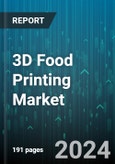 3D Food Printing Market by Ingredient, Vertical - Global Forecast 2025-2030- Product Image