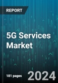 5G Services Market by Communication Type, Application, End-User - Global Forecast 2025-2030- Product Image