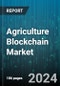 Agriculture Blockchain Market by Provider, Industry, End User, Application - Global Forecast 2025-2030 - Product Thumbnail Image