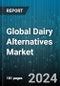 Global Dairy Alternatives Market by Product (Butter, Cheese, Milk), Source (Almond, Coconut, Oat), Distribution Channel, End-Use - Forecast 2024-2030 - Product Thumbnail Image