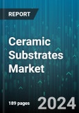 Ceramic Substrates Market by Product, Form, Industry - Global Forecast 2025-2030- Product Image