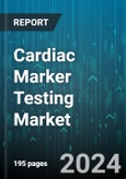 Cardiac Marker Testing Market by Product, Biomarker, Type of Testing, Disease - Global Forecast 2025-2030- Product Image